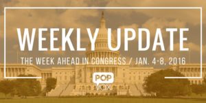 POPVOX Weekly Update_The Week Ahead in Congress_January_4_8_2016