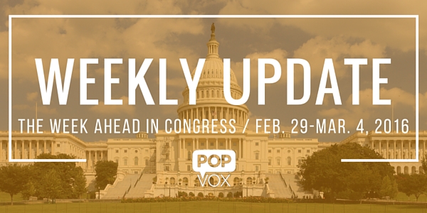 POPVOX Weekly Update_The Week Ahead in Congress_February_29_March_4_2016