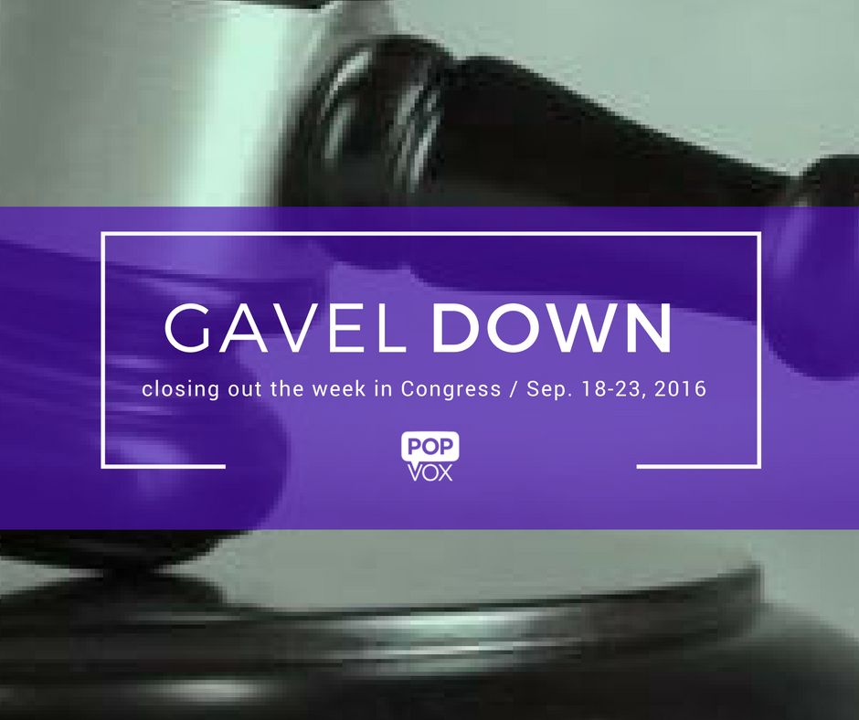 Gavel Down Closing out the Week in Congress (Sept. 1923, 2016) POPVOX