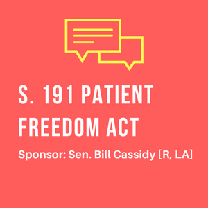 POPVOX Bill Cassidy Patient Freedom Act S. 191