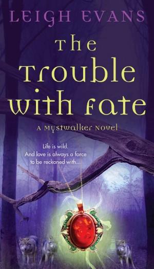 Trouble+with+Fate+(Custom)+(Custom)+(2) Book Review: The Trouble With Fate by Leigh Evans