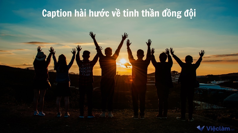 Caption hài hước về tinh thần đồng đội