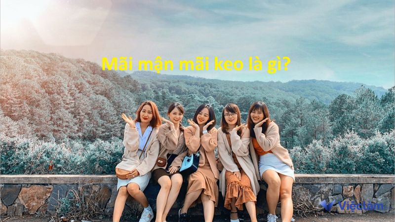 Mãi keo, mãi mận là gì?