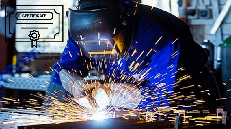 Danh sách các loại chứng chỉ thợ hàn - Ứng dụng của từng loại