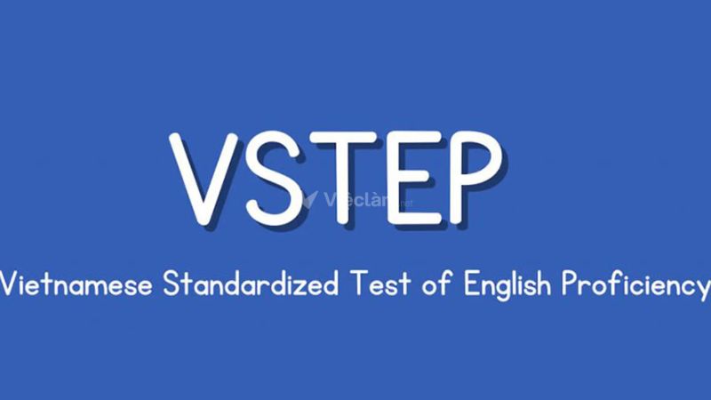 VSTEP - Chứng chỉ khung năng lực ngoại ngữ 6 bậc
