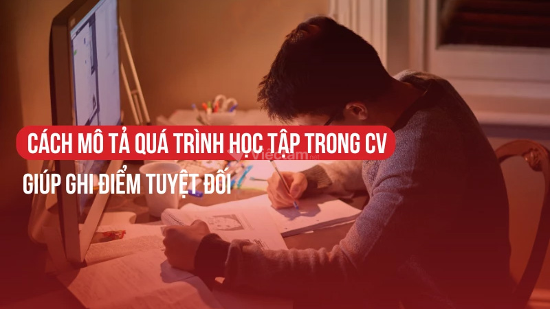 Những lưu ý quan trọng khi mô tả quá trình học tập