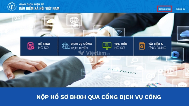 Người dân và doanh nghiệp có thể thực hiện thủ tục BHXH thông qua cổng dịch vụ công