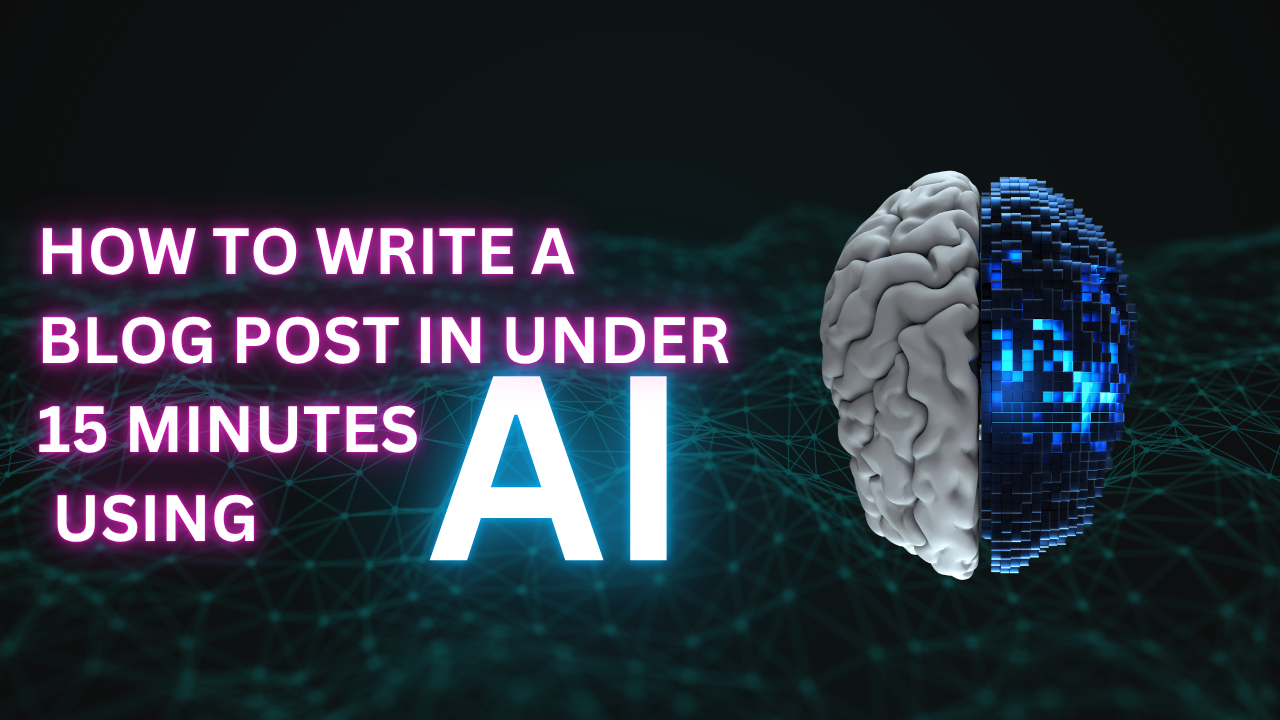 How to Write a Blog Post in Under 15 Minutes Using AI (Without Sounding ...