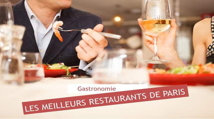 les meilleurs restaurants de paris - Loisirs & Privilèges