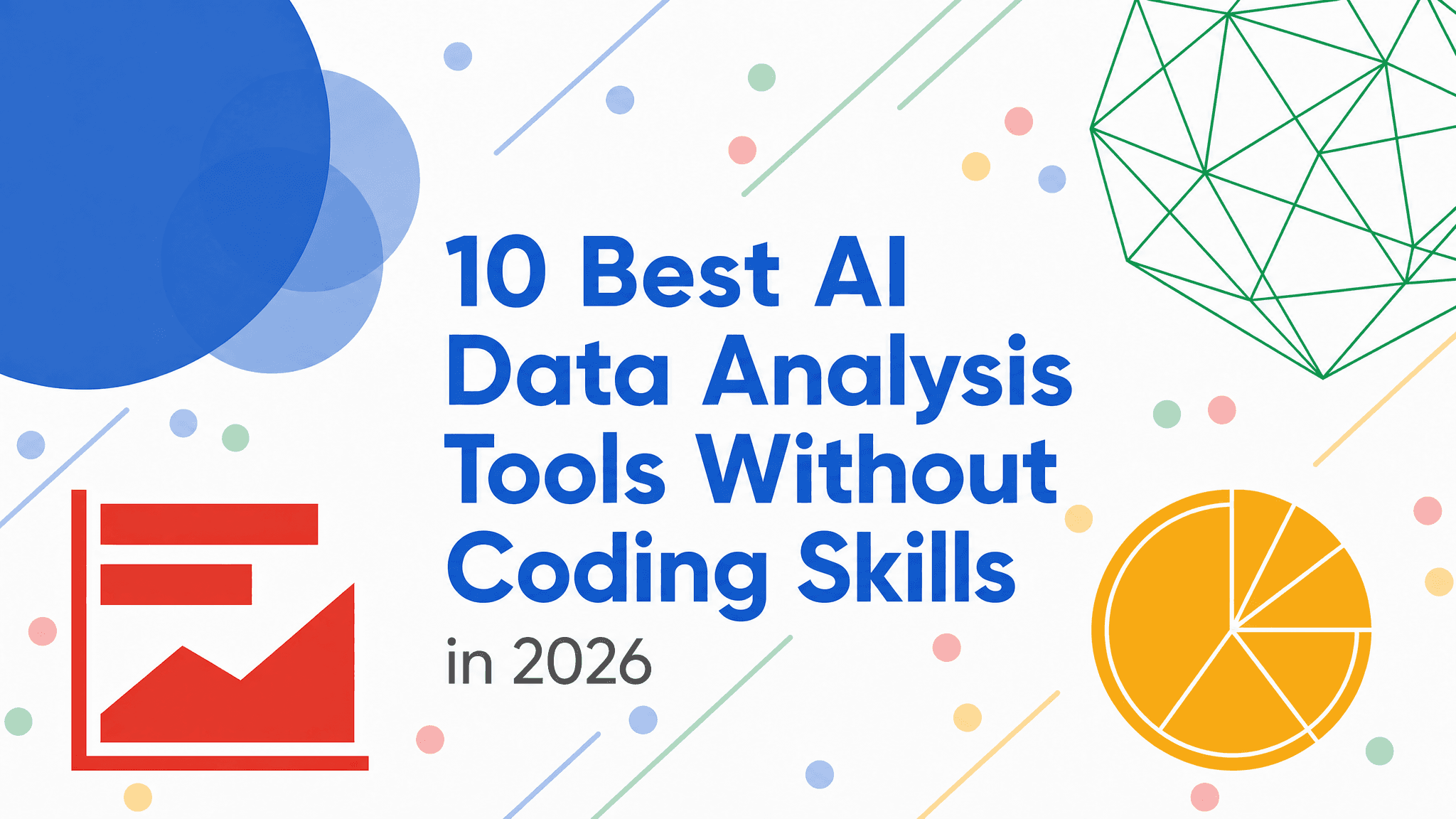 2026年10款无需编程技能的最佳 AI 数据分析工具