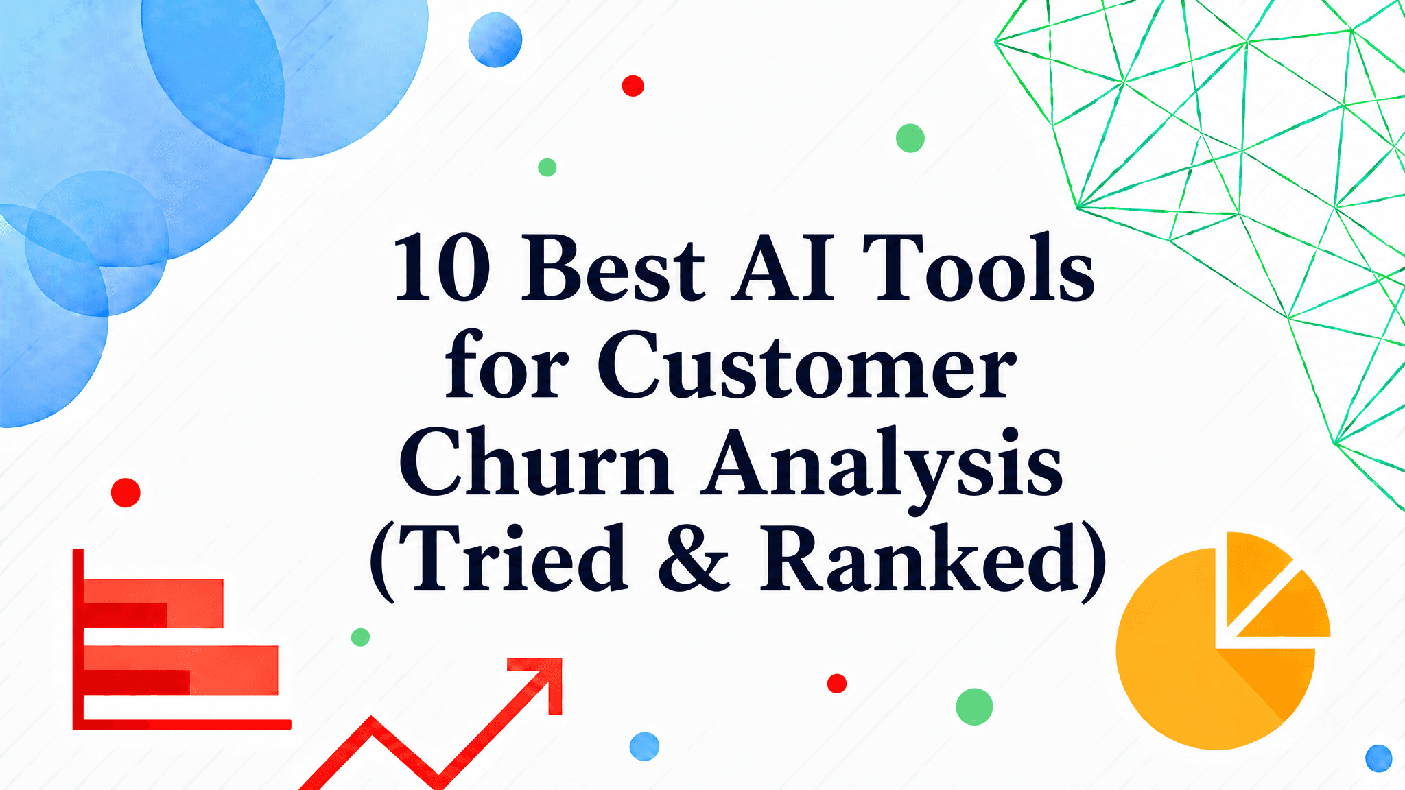 10 Best AI Tools for Customer Churn Analysis (Tried & Ranked)