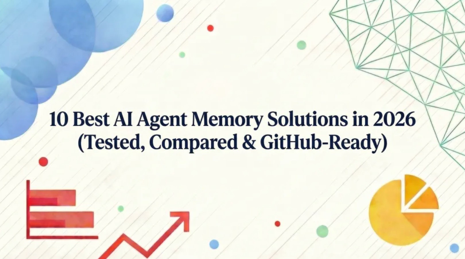 10 Best AI Agent Memory Solutions in 2026 (Tested, Compared & GitHub-Ready)