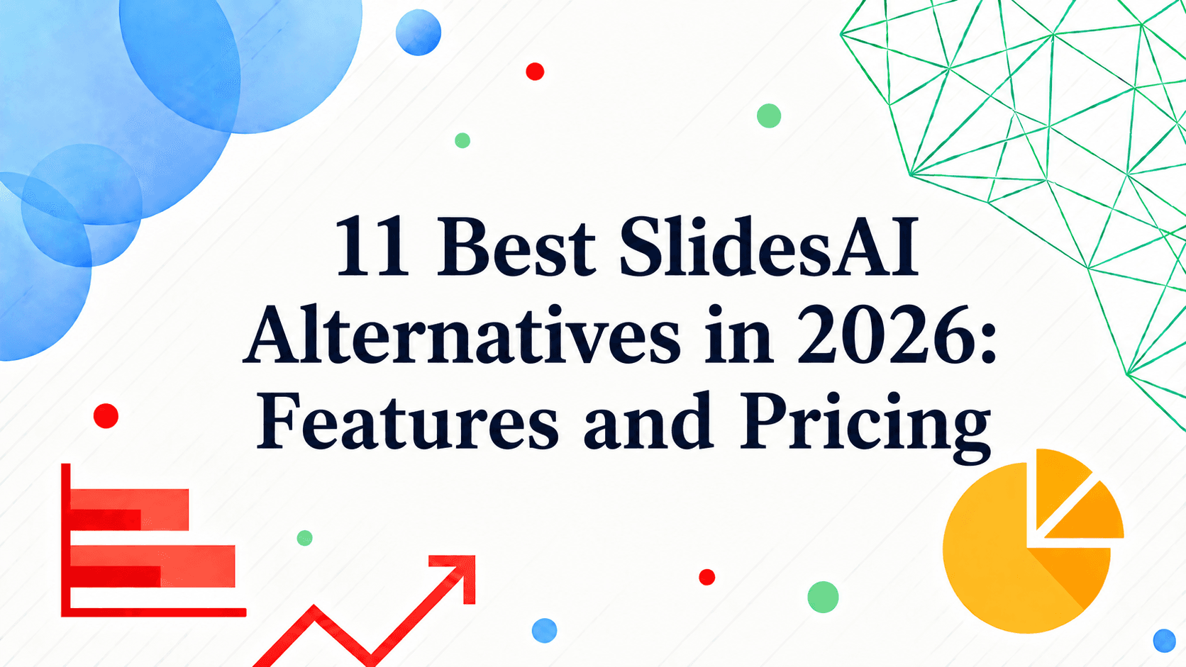 11 Best SlidesAI Alternatives in 2026: Features and Pricing