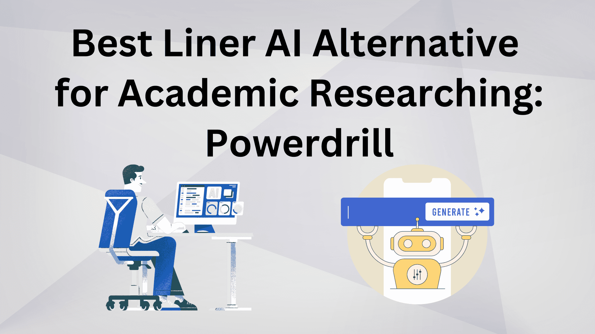 Best Liner AI Alternative for Academic Researching: Powerdrill