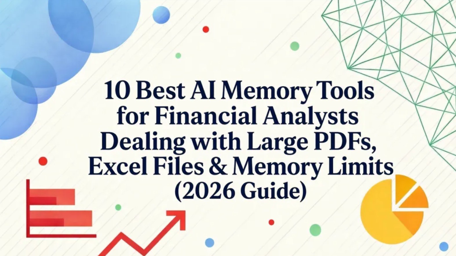 10 Best AI Memory Tools for Financial Analysts Dealing with Large PDFs, Excel Files & Memory Limits (2026 Guide)
