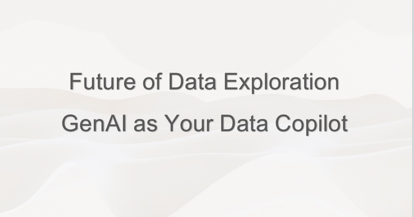 The Future of Data Exploration: Generative AI as Your Data Copilot