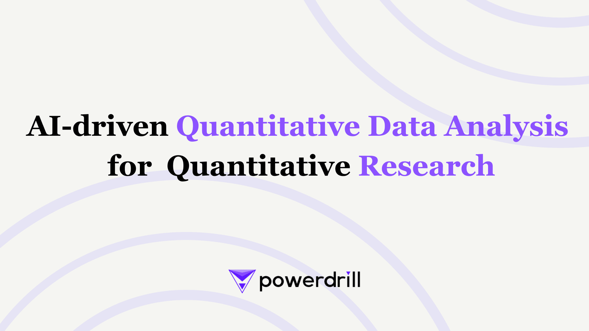 AI-driven Quantitative Data Analysis for Quantitative Research | Powerdrill AI