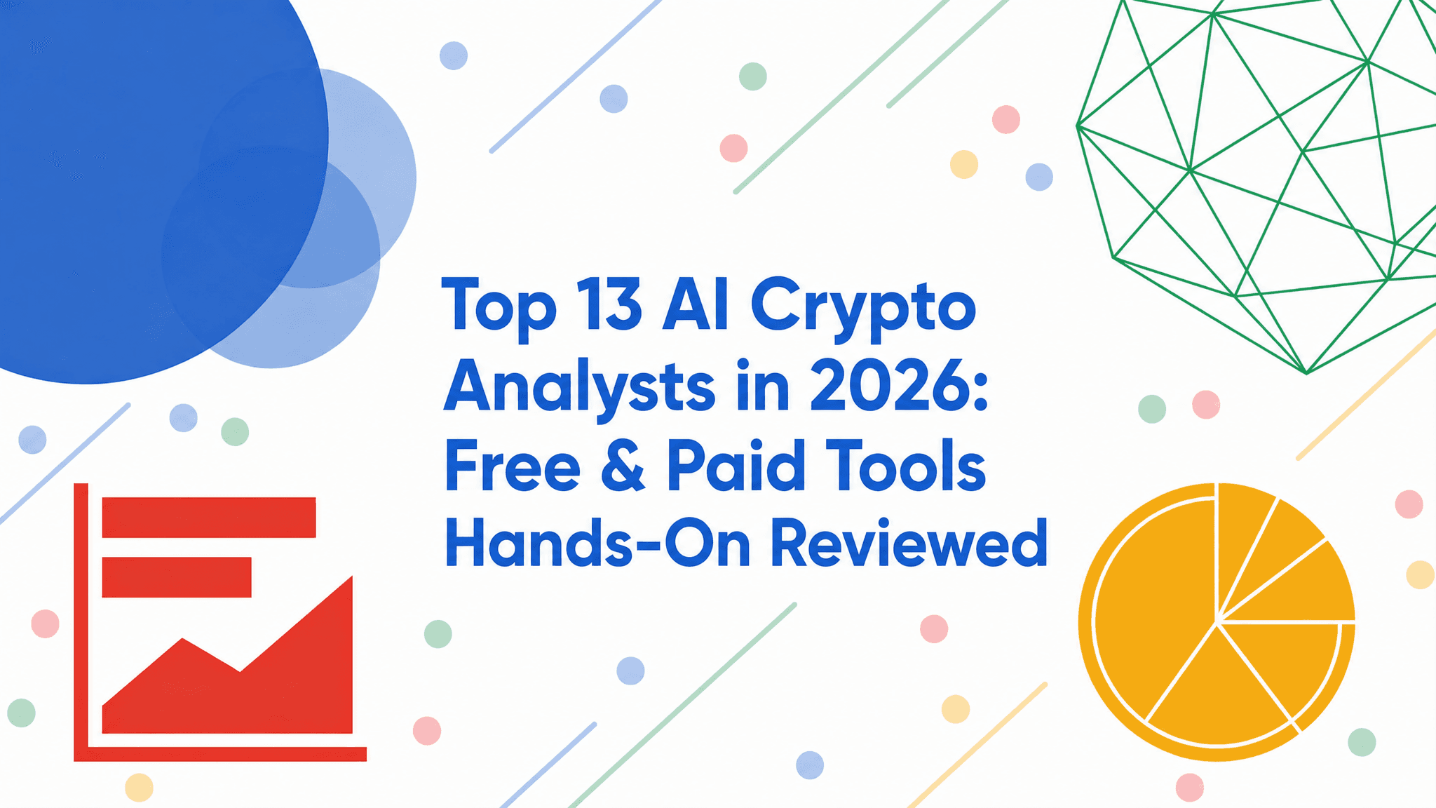 Top 13 AI Crypto Analysts in 2026: Free & Paid Tools Hands-On Reviewed