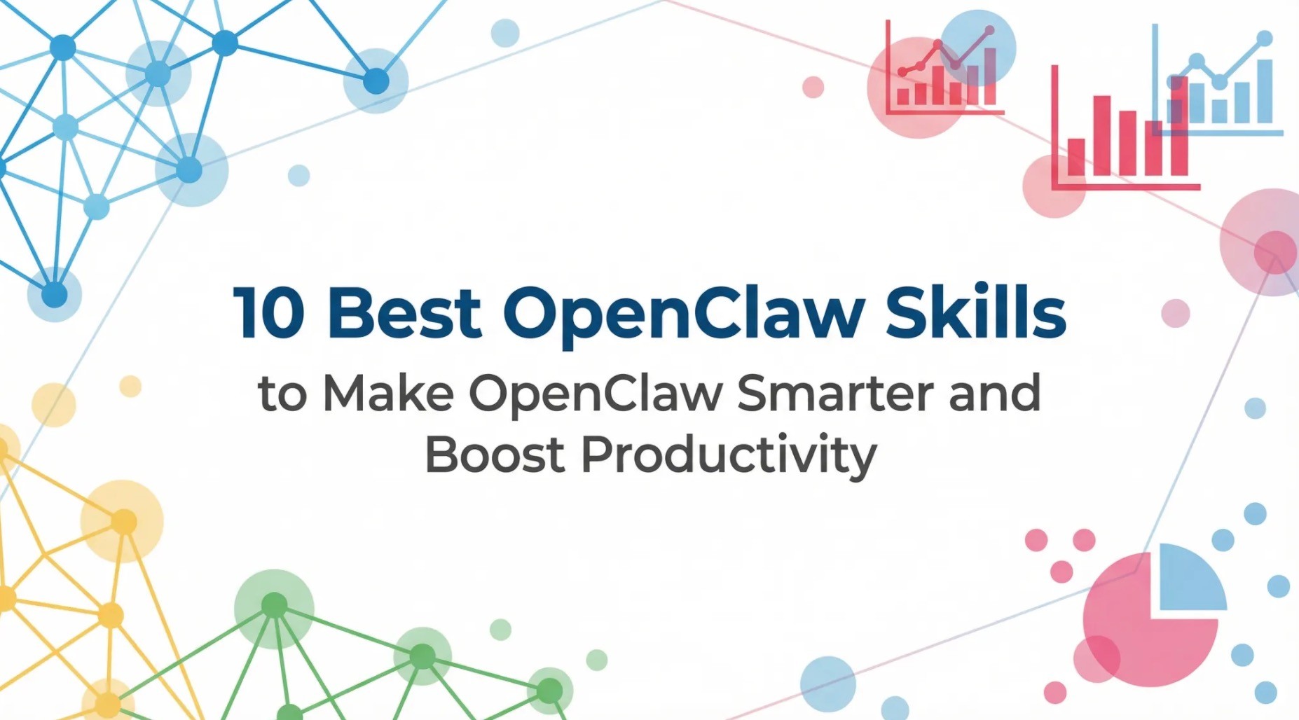 10 Best OpenClaw Skills to Make OpenClaw Smarter and Boost Productivity (2026 Updated Guide)