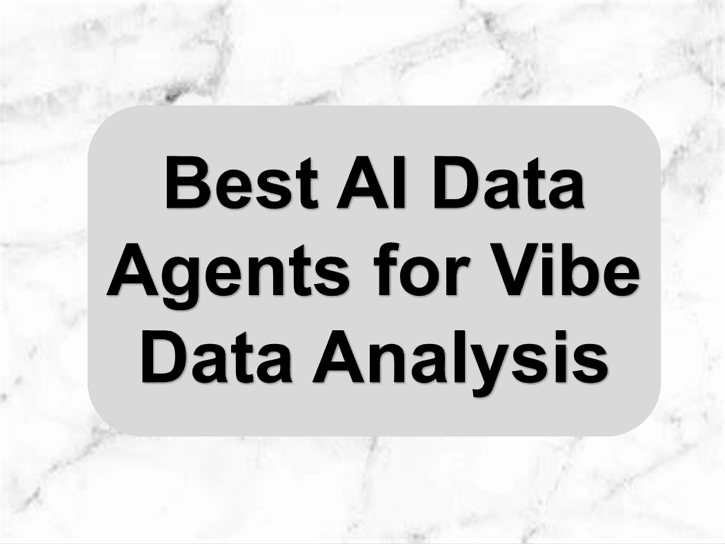 Top 10 AI Data Agents for Vibe Data Analysis in 2025