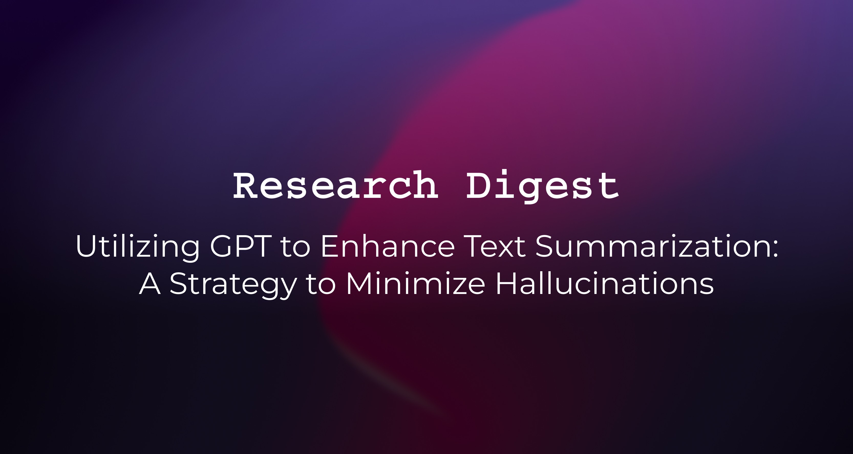 Utilizing GPT to Enhance Text Summarization: A Strategy to Minimize Hallucinations