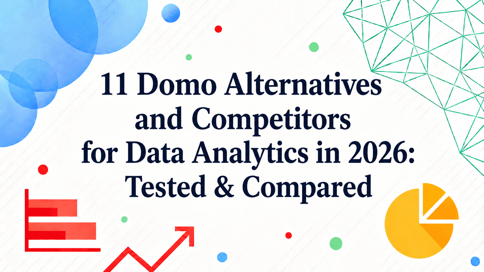 11 alternativas y competidores de Domo para el análisis de datos en 2026: probados y comparados