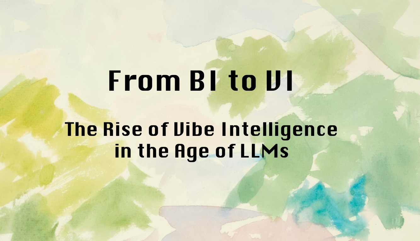 From BI to VI: The Rise of Vibe Intelligence in the Age of LLMs