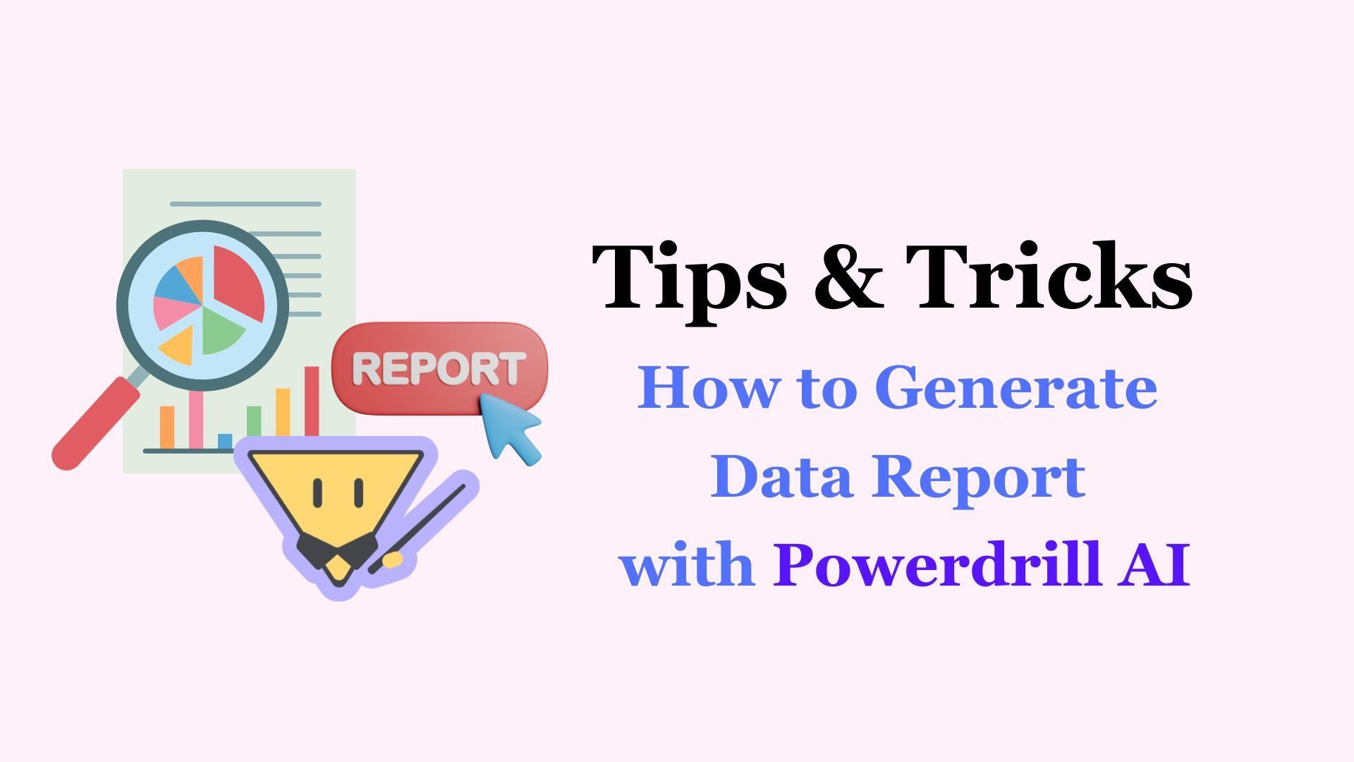 How to Generate a Data Report with Powerdrill AI (Your Best AI Report Generator)