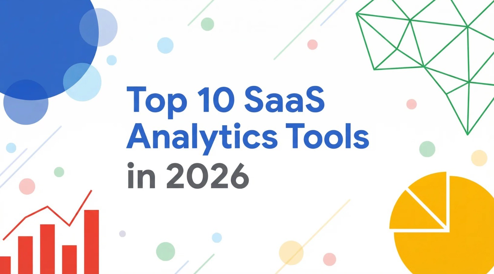 Top 10 SaaS Analytics Tools in 2026: Features & Pricing