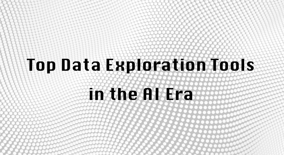 Top 6 AI Tools for Data Exploration in November, 2025