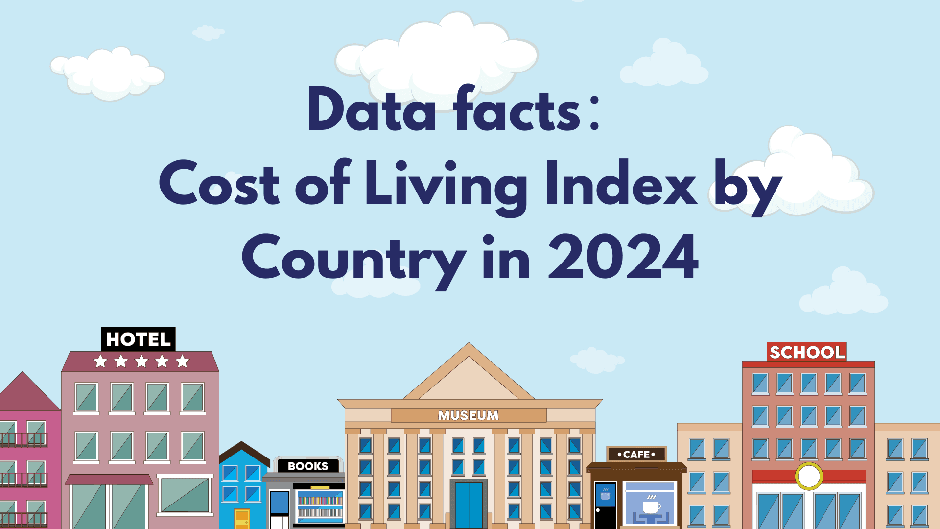 Data Facts: Cost of Living Index by Country in 2024