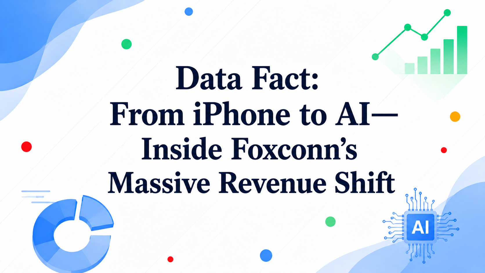 Data Fact: From iPhone to AI—Inside Foxconn's Massive Revenue Shift