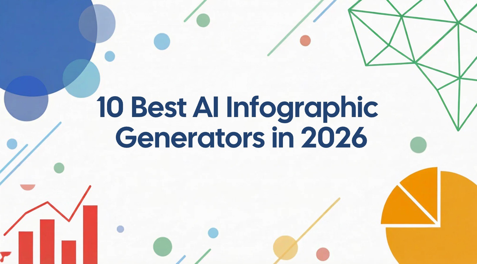 10 Best AI Infographic Generators in 2026 (Free & Paid Tools to Create Stunning Visuals)
