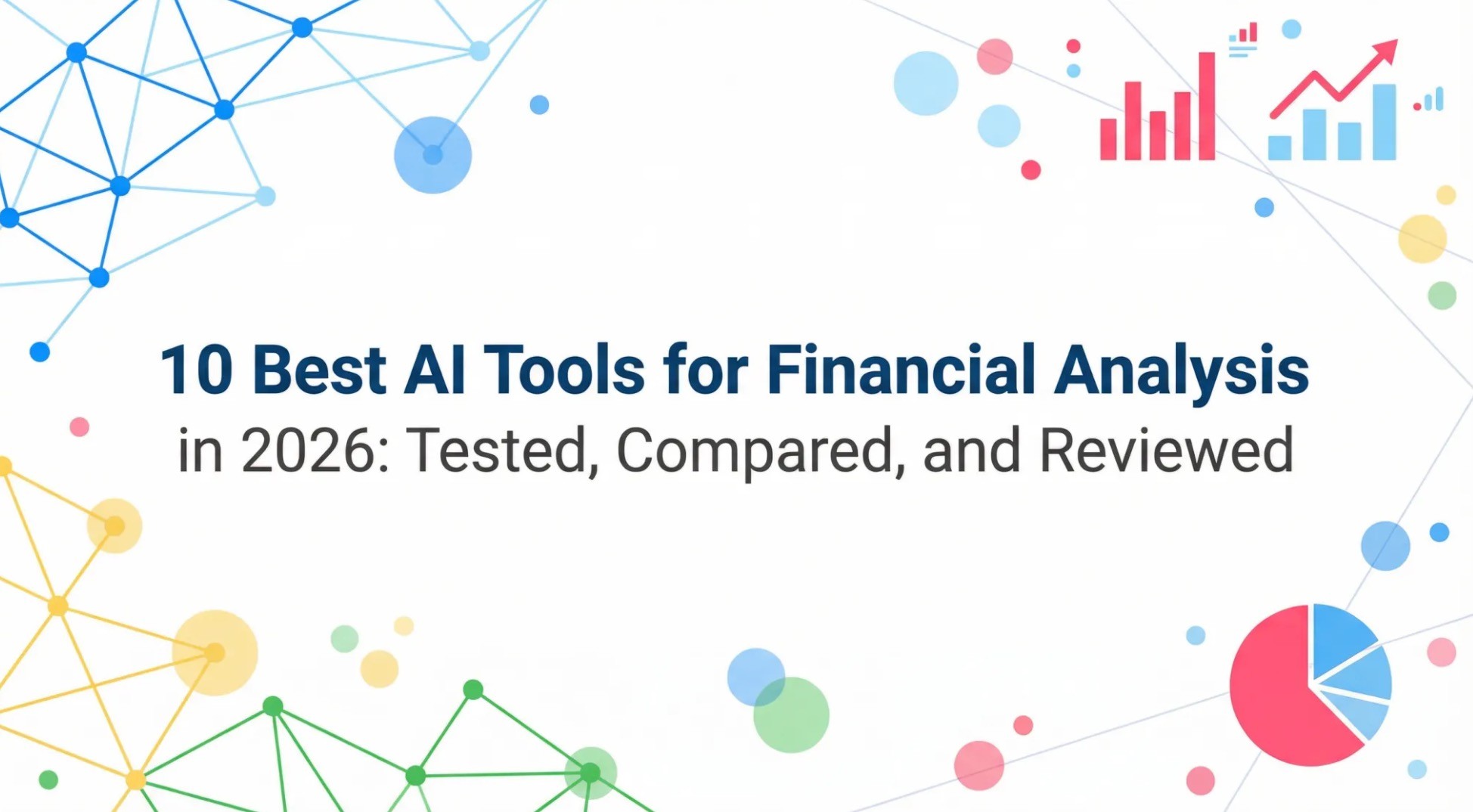 10 Best AI Tools for Financial Analysis in 2026: Tested, Compared, and Reviewed