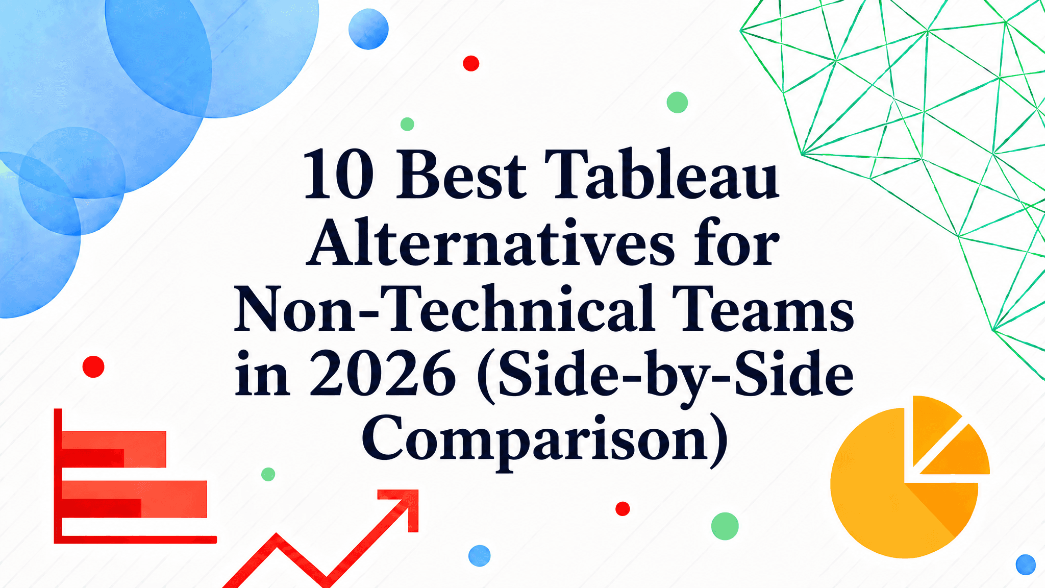 2026年适合非技术团队的10款最佳Tableau替代方案(逐项对比)