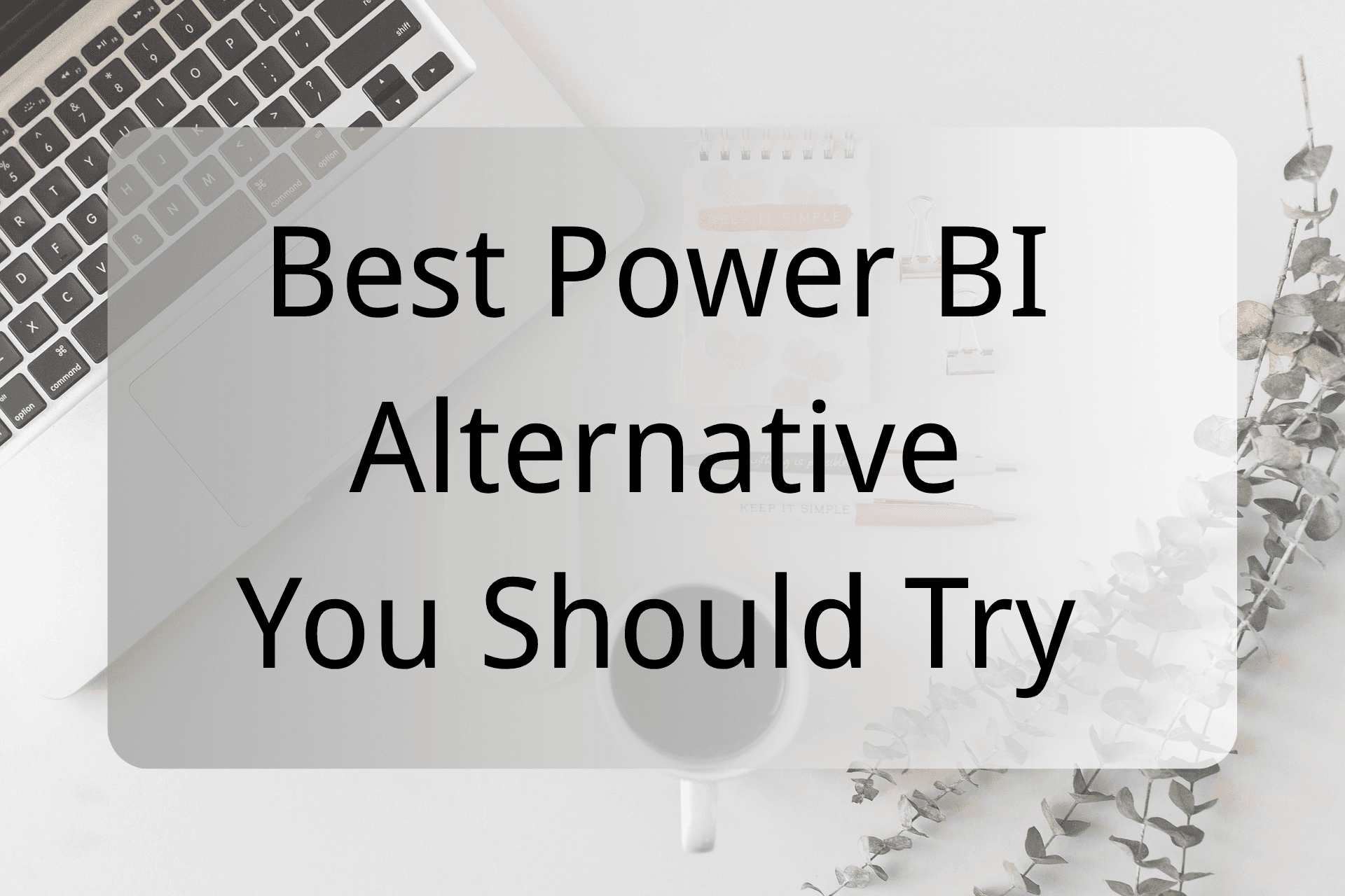 Best Power BI Alternative You Should Try in 2025