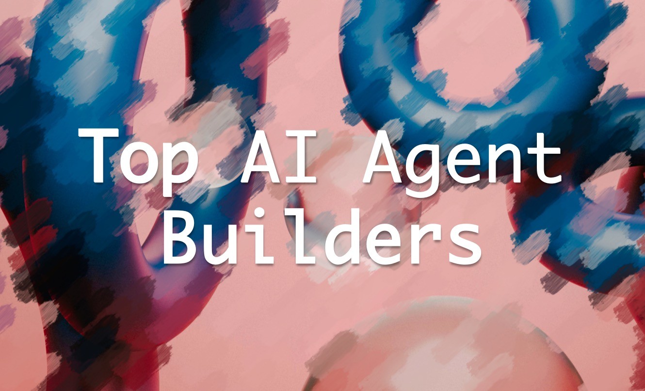 Top 10 AI Agent Builders in November, 2025