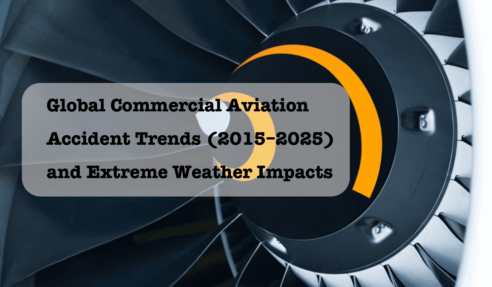 Global Commercial Aviation Accident Trends (2015–2025) and Extreme Weather Impacts