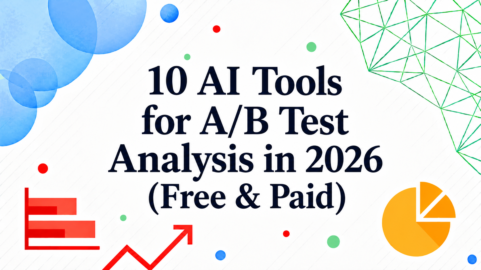 10 AI Tools for A/B Test Analysis in 2026 (Free & Paid)