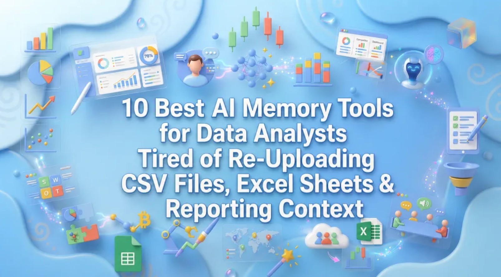 10 Best AI Memory Tools for Data Analysts Tired of Re-Uploading CSV Files, Excel Sheets & Reporting Context