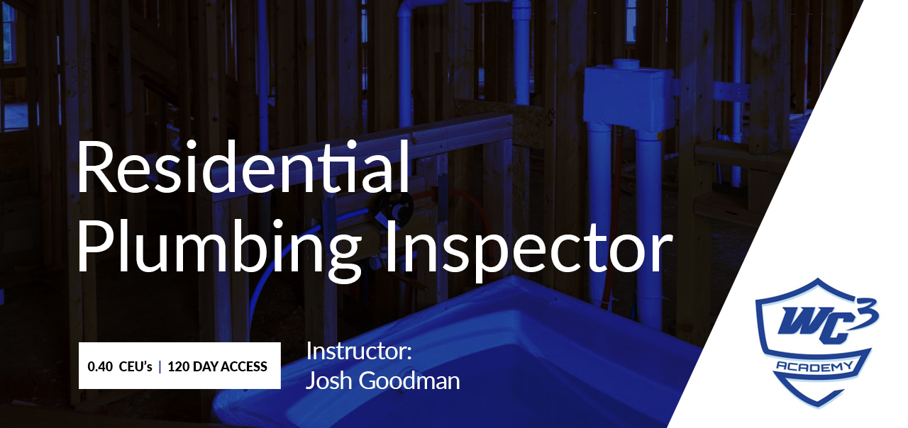 Residential Plumbing Inspector WC3 Academy