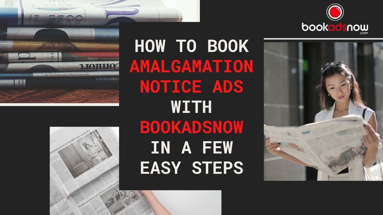 How to Book Amalgamation Notice Ads with Bookadsnow in a Few Easy Steps