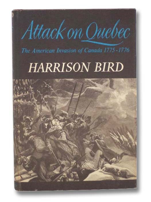 Attack on Quebec The American Invasion of Canada, 17751776