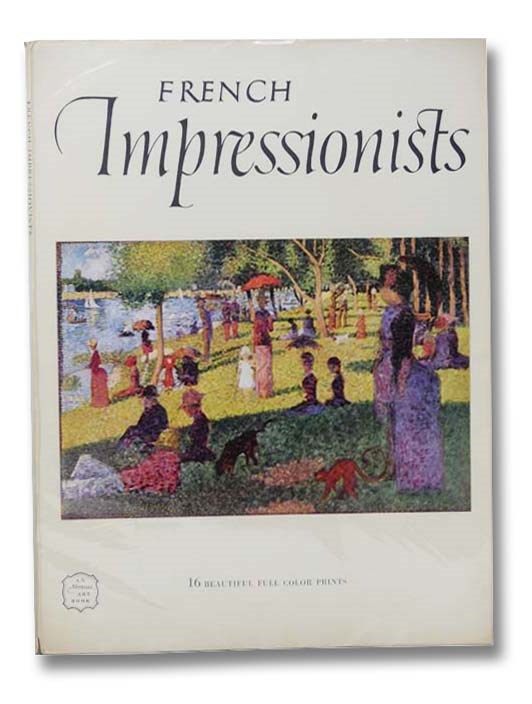 French Impressionists And Their Circle An Abrams Art Book Art Treasures Of The World