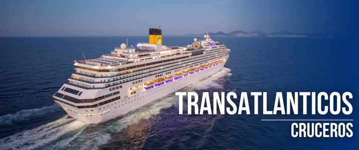 Cruceros Transatlánticos