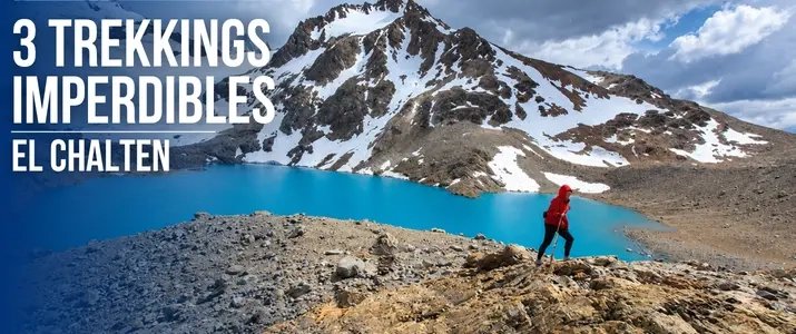 Top 3 trekkings imperdibles en El Chaltén: rutas, dificultad y consejos