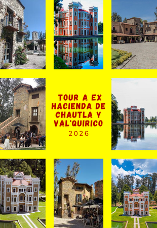 TOUR A EX HACIENDA DE CHAUTLA Y VAL'QUIRICO 2026
