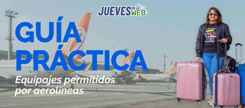 GUÍA DE EQUIPAJE PERMITIDO POR AEROLÍNEA 
