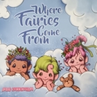 Where Fairies Come From