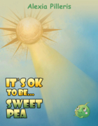It's OK to Be...Sweet Pea 